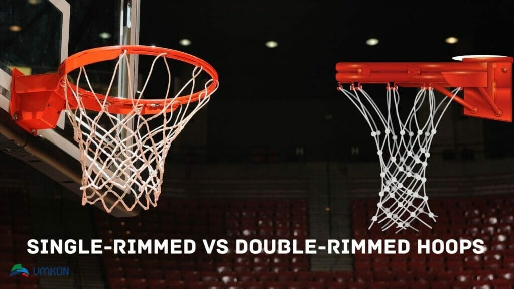 Single-rimmed VS Double-rimmed Hoops